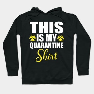 This Is My Quarantine Shirt Hoodie